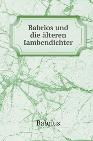 Cover of Babrios und die älteren Iambendichter