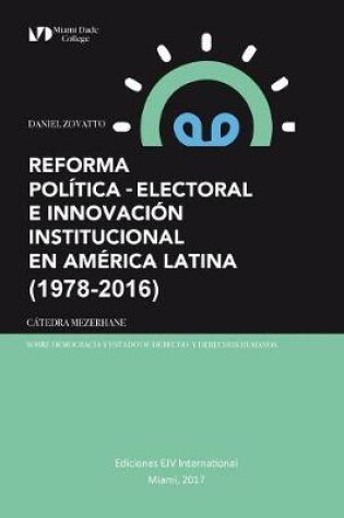 Cover of Reforma Politica-Electoral E Innovacion Institucional En America Latina (1978-2016)