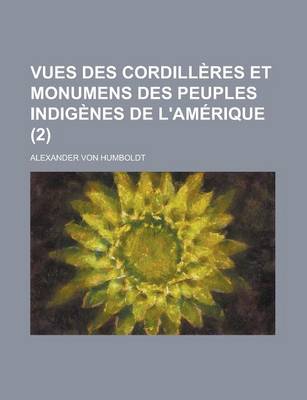 Book cover for Vues Des Cordilleres Et Monumens Des Peuples Indigenes de L'Amerique (2)
