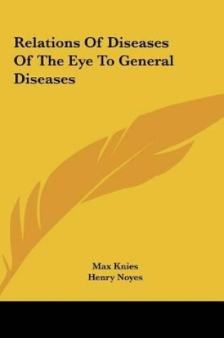 Cover of Relations of Diseases of the Eye to General Diseases