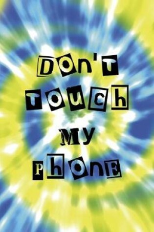 Cover of Don't Touch My Phone
