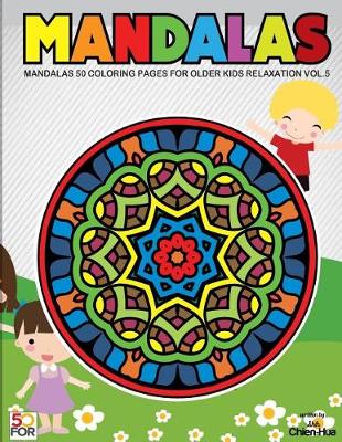 Book cover for Mandalas 50 Coloring Pages for Older Kids Relaxation Vol.5