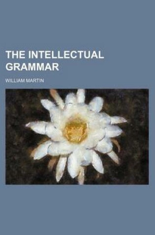 Cover of The Intellectual Grammar