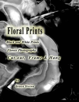 Cover of Floral Prints Black and White Prints Flower Photography