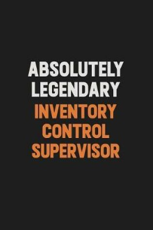 Cover of Absolutely Legendary Inventory Control Supervisor