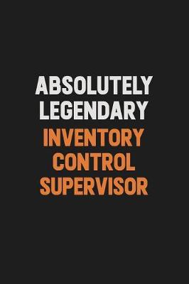 Book cover for Absolutely Legendary Inventory Control Supervisor