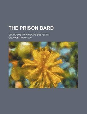 Book cover for The Prison Bard; Or, Poems on Various Subjects