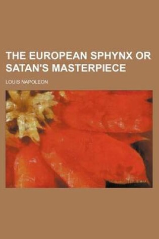 Cover of The European Sphynx or Satan's Masterpiece