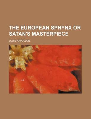 Book cover for The European Sphynx or Satan's Masterpiece