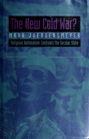Book cover for The New Cold War?  Religious Nationalism Confronts the Secular State