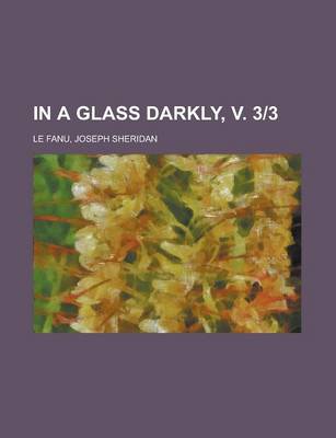 Book cover for In a Glass Darkly, V. 3-3