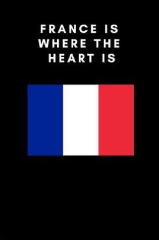 Cover of France Is Where the Heart Is