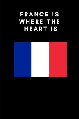 Book cover for France Is Where the Heart Is