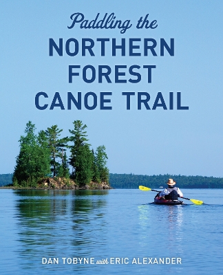 Cover of Paddling the Northern Forest Canoe Trail