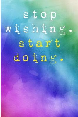 Book cover for Stop Wishing Start Doing