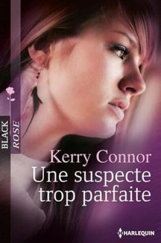 Cover of Une Suspecte Trop Parfaite
