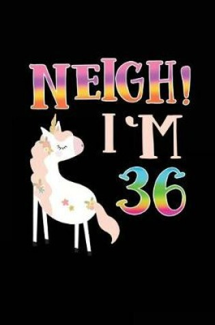 Cover of NEIGH! I'm 36
