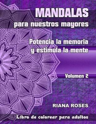 Book cover for MANDALAS para nuestros Mayores. Potencia la Memoria y Estimula la Mente. Volumen 2