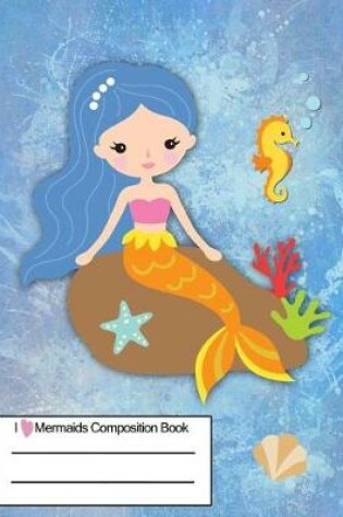 Cover of I Mermaids Composition Book
