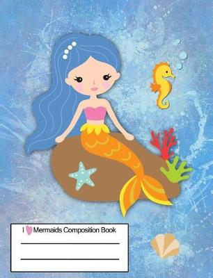 Book cover for I Mermaids Composition Book