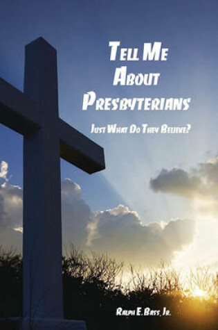 Cover of Tell Me about the Presbyterians