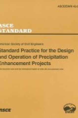 Cover of Standard Practice for the Design and Operation of Precipitation Enhancement Projects, ASCE/EWRI 42-04