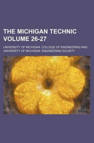 Cover of The Michigan Technic Volume 26-27