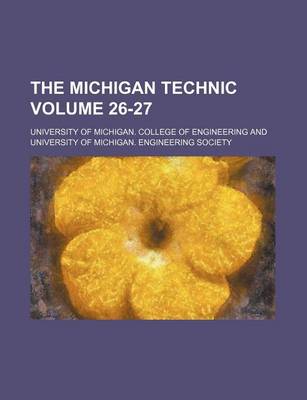 Book cover for The Michigan Technic Volume 26-27