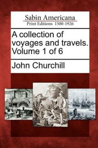 Cover of A Collection of Voyages and Travels. Volume 1 of 6