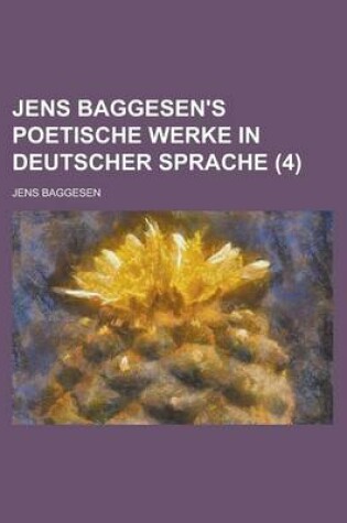 Cover of Jens Baggesen's Poetische Werke in Deutscher Sprache (4 )