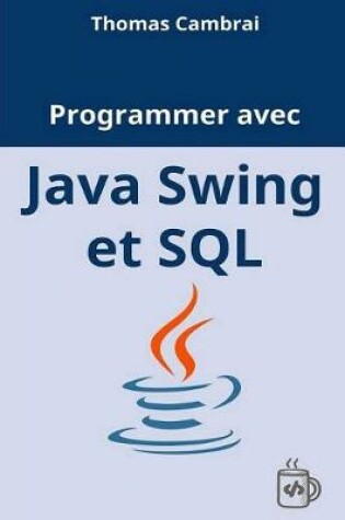 Cover of Programmer Avec Java Swing Et SQL