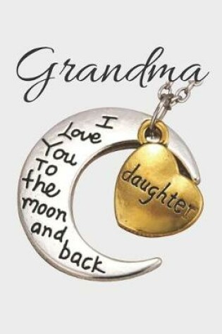 Cover of Grandma I love You To The Moon And Back Daughter