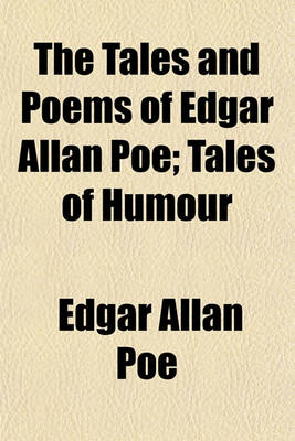 Book cover for The Tales and Poems of Edgar Allan Poe; Tales of Humour Volume 2