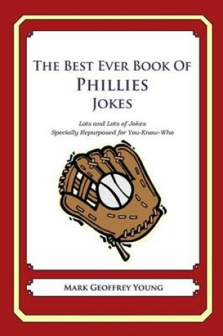 Cover of The Best Ever Book of Phillies Jokes