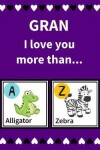 Book cover for Gran I Love You More Than