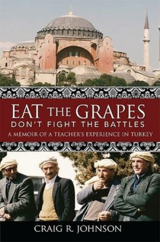 Cover of Eat the Grapes Don't Fight the Battles