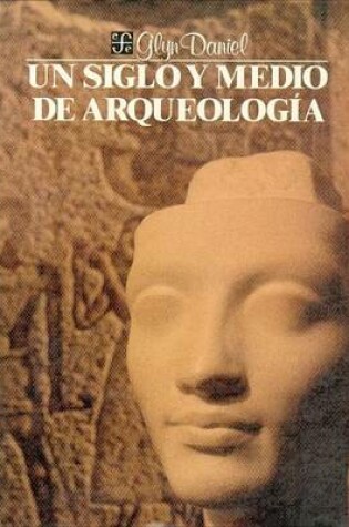 Cover of Un Siglo y Medio de Arqueologia