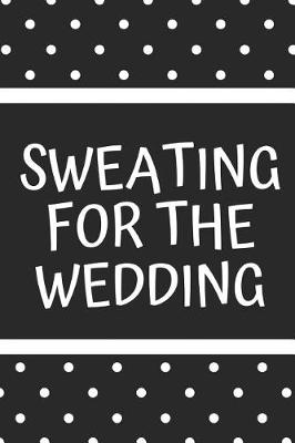 Book cover for Sweating for the Wedding