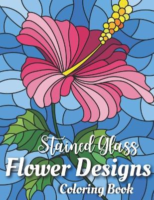 Book cover for Stained Glass Flower Designs Coloring Book