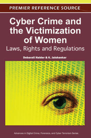 Cover of Cyber Crime and the Victimization of Women: Laws, Rights and Regulations