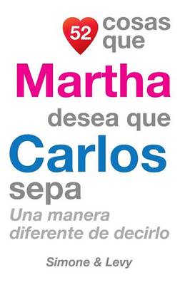 Book cover for 52 Cosas Que Martha Desea Que Carlos Sepa