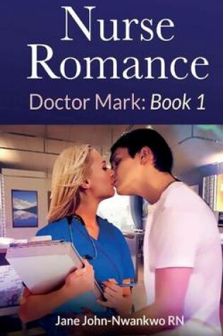 Cover of Nurse Romance Dr Mark