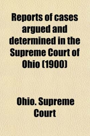 Cover of Reports of Cases Argued and Determined in the Supreme Court of Ohio (Volume 61)