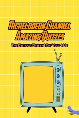 Book cover for Nickelodeon Channel Amazing Quizzes