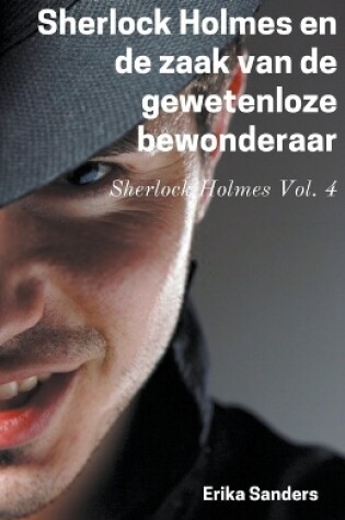 Cover of Sherlock Holmes en de Zaak van de Gewetenloze Bewonderaar