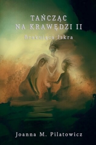Cover of Tańcząc na krawędzi II - Brakująca Iskra