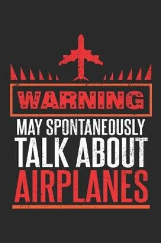 Cover of Warning May Spontaneously Talk about Airplanes