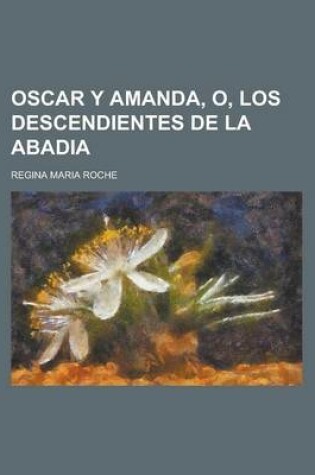 Cover of Oscar y Amanda, O, Los Descendientes de La Abadia