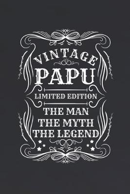 Book cover for Vintage Papu Limited Edition The Man The Myth The Legend