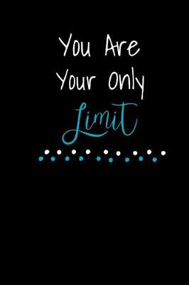 Book cover for You Are Your Only Limit